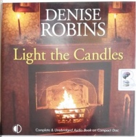 Light the Candles written by Denise Robins performed by Karen Cass on Audio CD (Unabridged)
